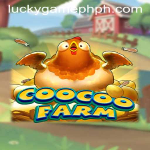 Exploring the Exciting World of CooCooFarm: A Lucky Game.PH Adventure